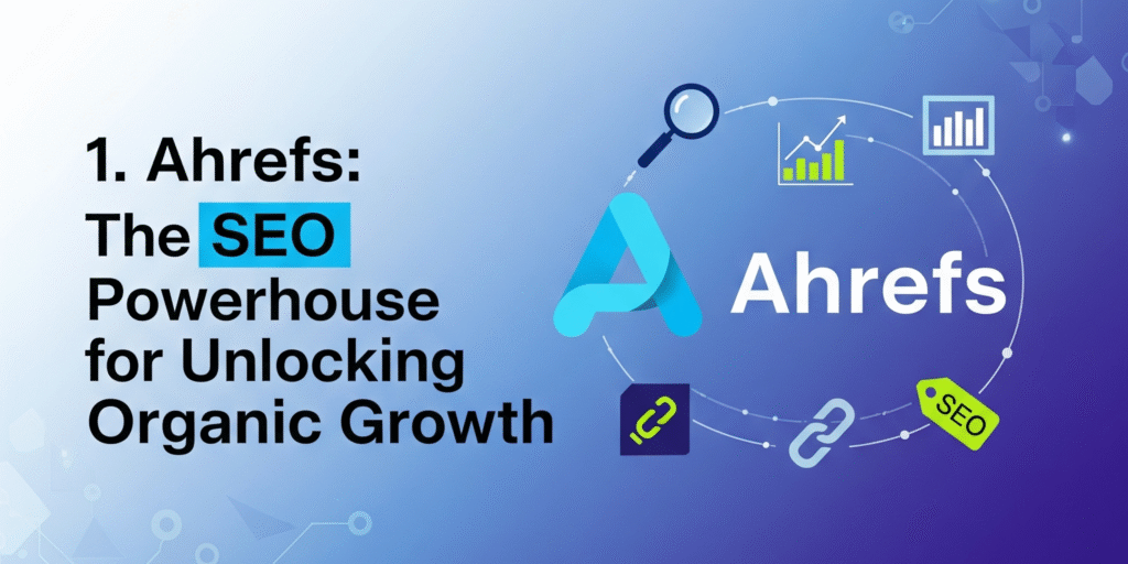 Ahrefs SEO tool for backlink analysis and keyword research
