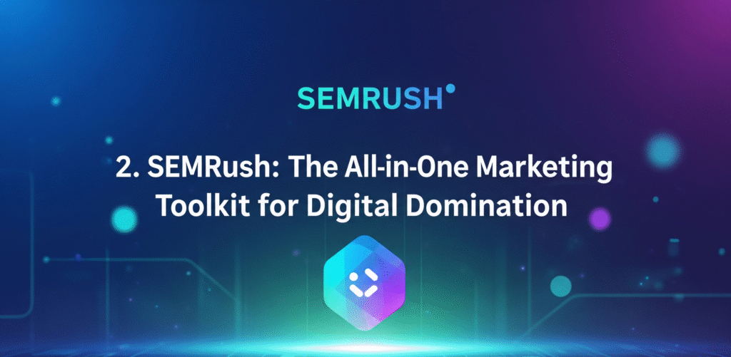 SEMrush all-in-one SEO tool for marketing and competitor research
