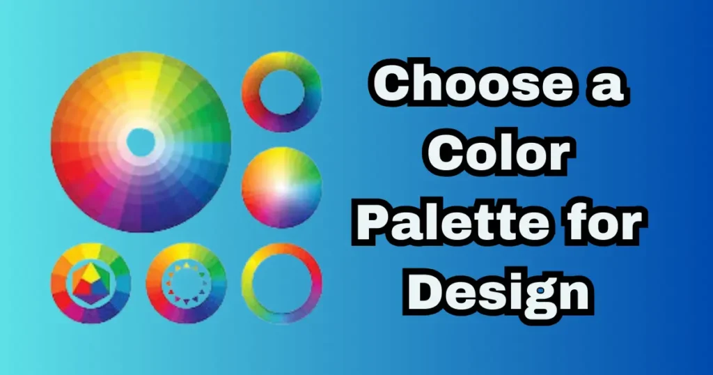 A slide with the title "Choose a Color Palette for Design."