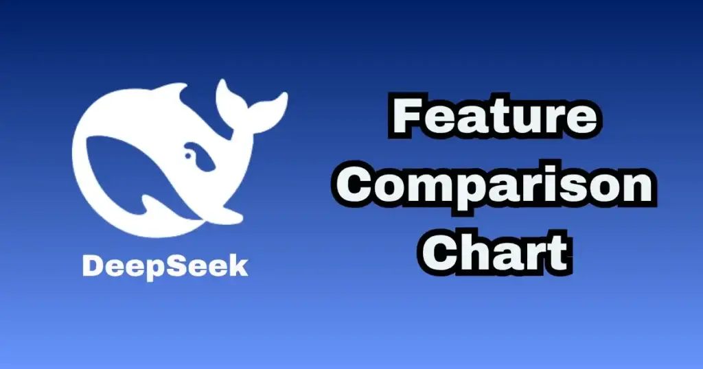 DeepSeek feature comparison chart
