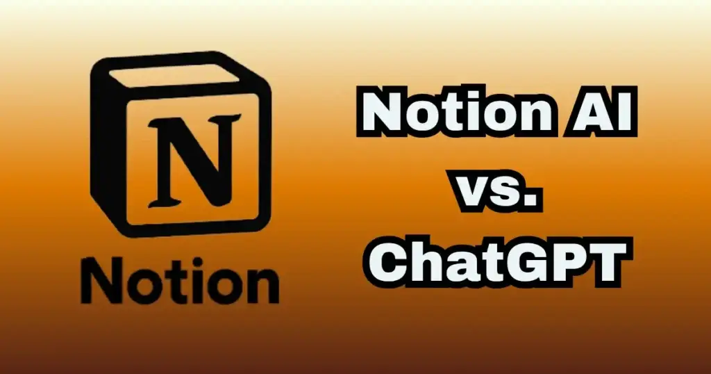 Notion AI versus ChatGPT comparison.