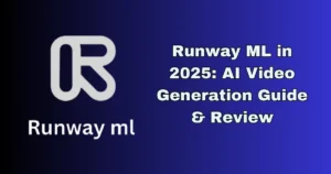 Runway ML in 2025 AI video guide and review.