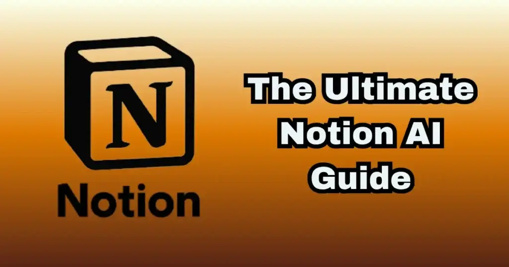 The ultimate guide to Notion AI.