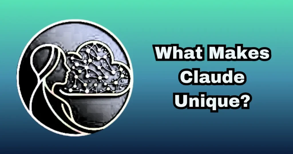 What Makes Anthropic Claude Unique?